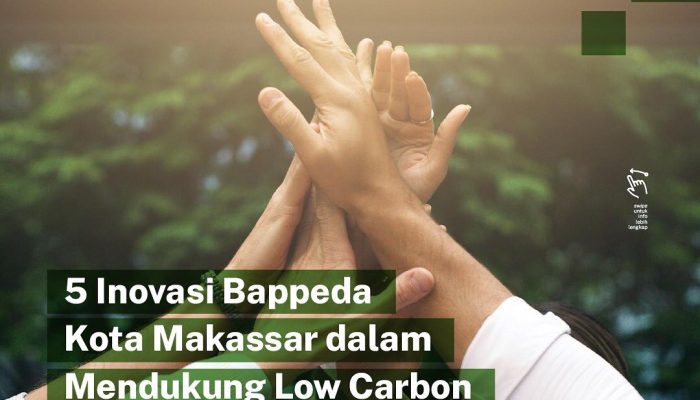 Tentang Low Carbon, Ini Inovasi Bappeda kota Makassar