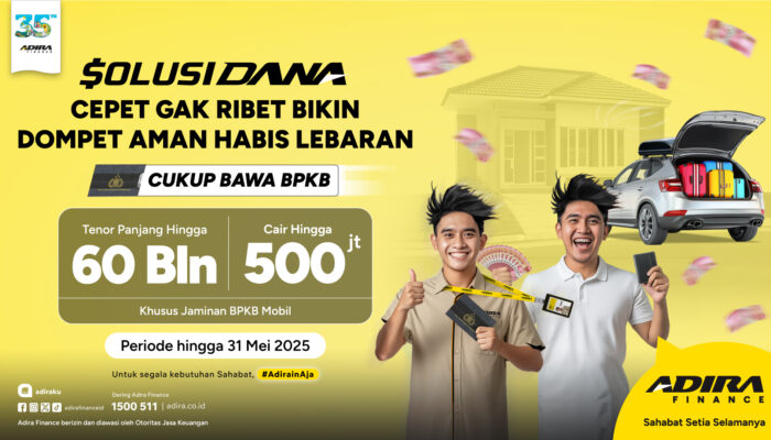 Bijak Atur Keuangan Pasca Lebaran:  SolusiDana Adira Finance Hadir Jadi Sahabat Finansial Keluarga Indonesia