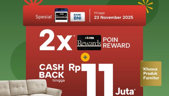 Informa Latanete Hadirkan Promo Spektakuler 5 Hari dengan 2X Poin Reward dan Cashback hingga Rp11 Juta