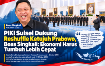 PIKI Sulsel Dukung Reshuffle Ketujuh Prabowo, Boas Singkali: Ekonomi Harus Tumbuh Lebih Cepat
